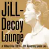 JiLL-Decoy association - Jill-Decoy Lounge At Billboard Live Tokyo - 10th Anniversary Special Live